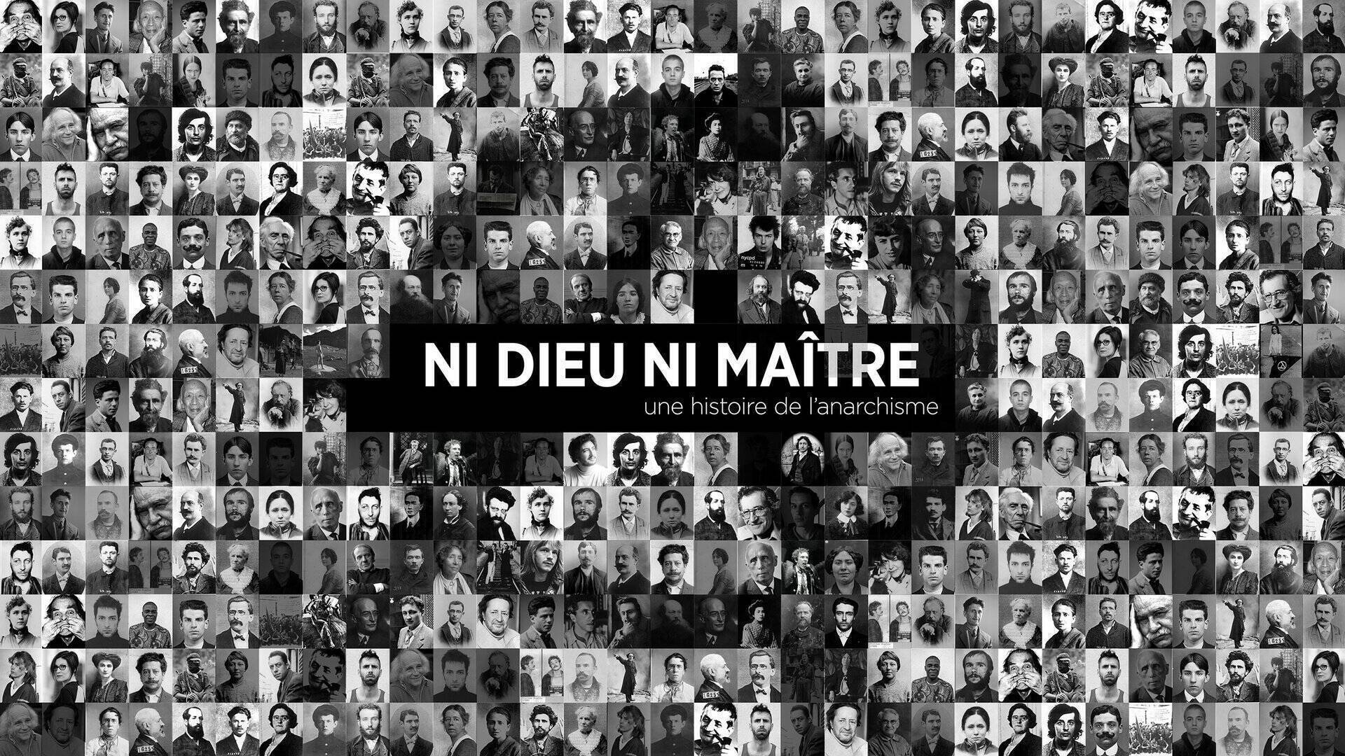 Ni Dieu, ni maître, une histoire de l'anarchisme