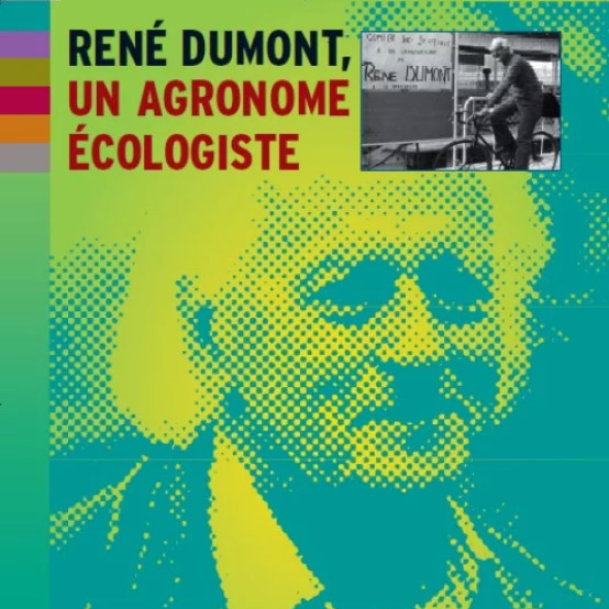 il y a 50 ans : RENE DUMONT, écologiste président de la république ?