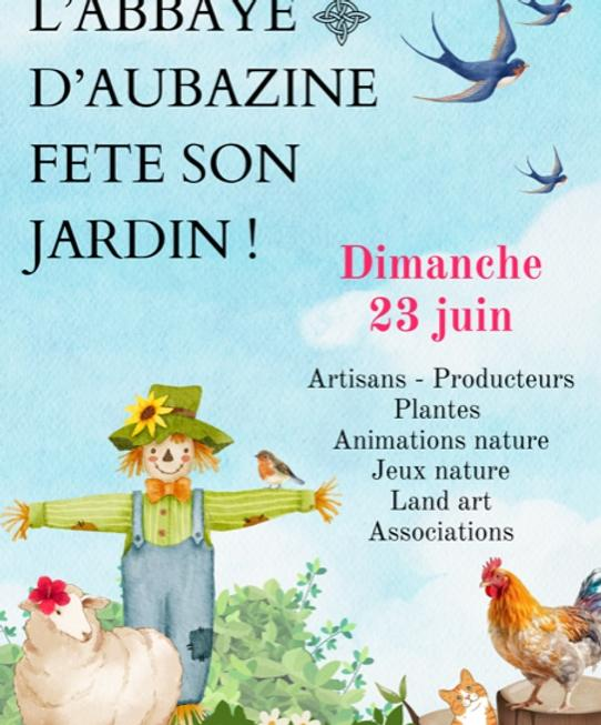 Fete du jardin de l'abbayer d'Aubazine ce dimanche 23 juin