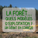 Débat Forets - quels modèles d'exploitation en Corrèze et Limousin