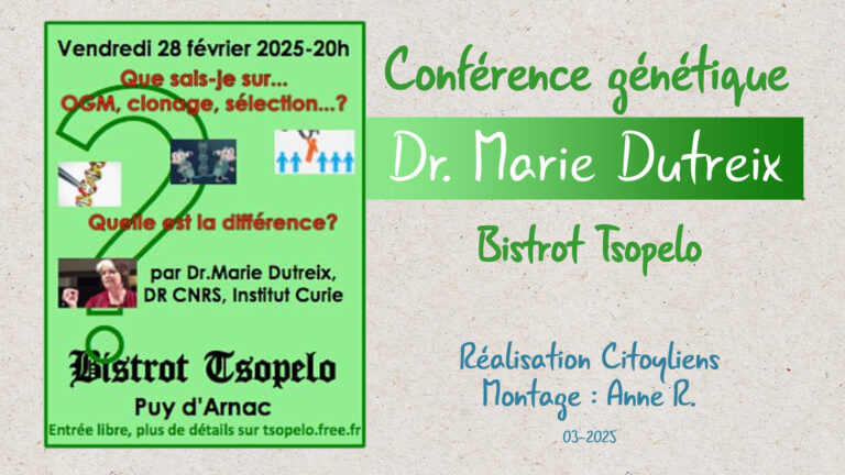 Conférence Génétique OGM clonage et Sélection par Marie Dutreix chercheur au CNRS