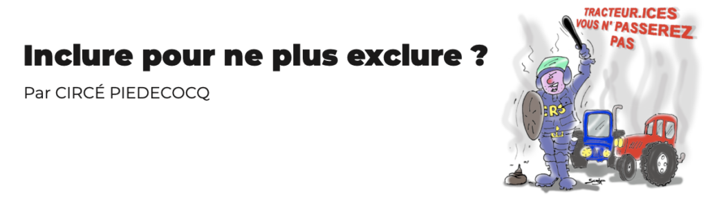 Inclure pour ne plus exclure ?